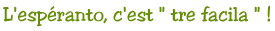 L'esp�ranto, c'est 