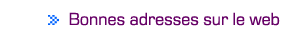 Bonnes adresses sur le web