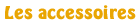 Les accessoires