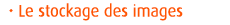 Le stockage des images
