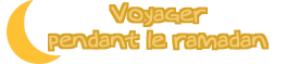 Voyager pendant le ramadan