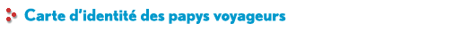 Carte d'identit� des papys voyageurs 