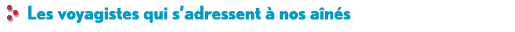 Les voyagistes qui s'adressent � nos a�n�s