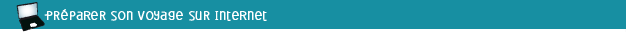 Dossier : Pr�parer son voyage sur Internet ::: Routard.com