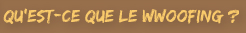 Le Wwoofing  : Qu�est-ce que le wwoofing ?