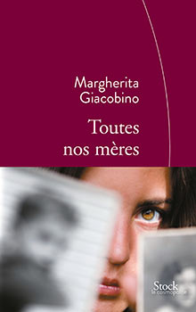 Margherita Giacobino (2015) - Toutes nos mères
